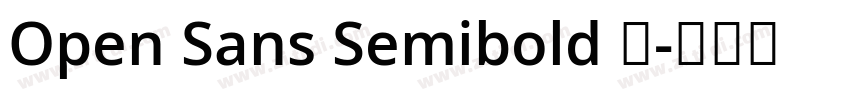 Open Sans Semibold 字字体转换 Open Sans Semibold 字字体转换